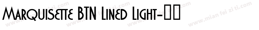 Marquisette BTN Lined Light字体转换